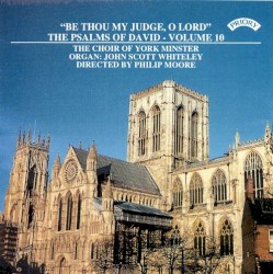 Be Thou My Judge, O Lord: The Psalms of David, Volume 10