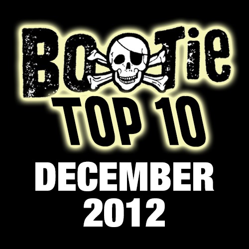Bootie Top 10 – December 2012