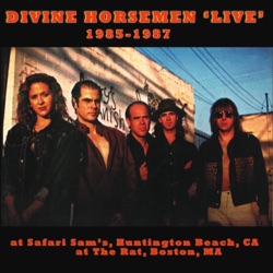 Divine Horsemen “Live”1985-1987
