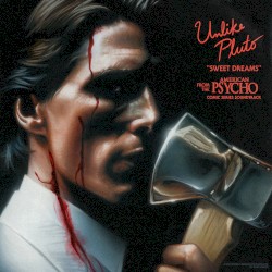Sweet Dreams (From the “American Psycho” Comic Series Soundtrack)