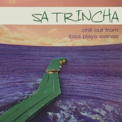 Sa Trincha: Chill Out From Ibiza Playa Salinas