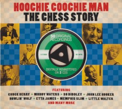 Hoochie Coochie Man: The Chess Story