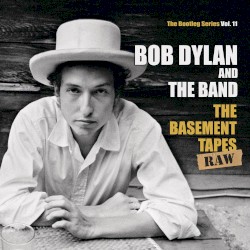 The Bootleg Series, Vol. 11: The Basement Tapes Raw