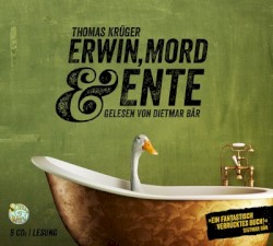 Erwin, Mord & Ente gelesen von Dietmar Bär