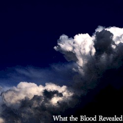 What the Blood Revealed EP