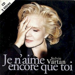 Je n'aime encore que toi