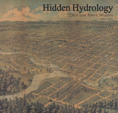 Hidden Hydrology: Coil’s ‘Lost Rivers’ Studio Sessions 1995–1996
