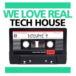 We Love Real Tech-House, Volume 9