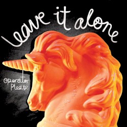Leave It Alone