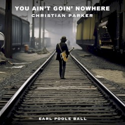You Ain't Going Nowhere