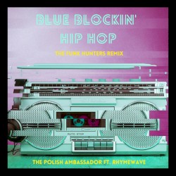 Blue Blockin’ Hip Hop (The Funk Hunters remix)