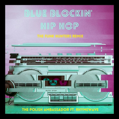 Blue Blockin’ Hip Hop (The Funk Hunters remix)