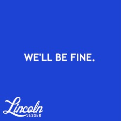 We’ll Be Fine
