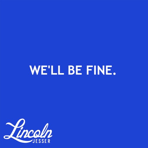We’ll Be Fine