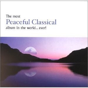 The Most Peaceful Classical Album in the World... Ever!