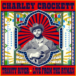 Trinity River (Live from the Ryman)