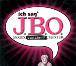 Ich sag’ J.B.O.