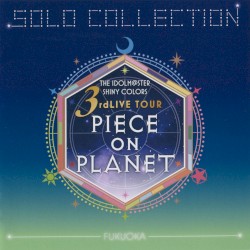 THE IDOLM@STER SHINY COLORS SOLO COLLECTION -3rdLIVE TOUR PIECE ON PLANET / FUKUOKA-