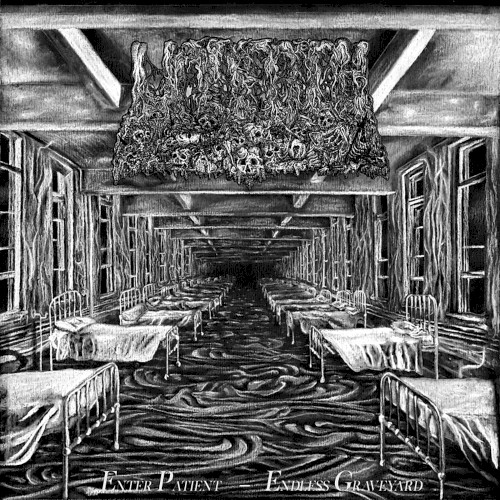 Enter Patient / Endless Graveyard