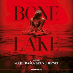 Bone Lake: Original Motion Picture Soundtrack