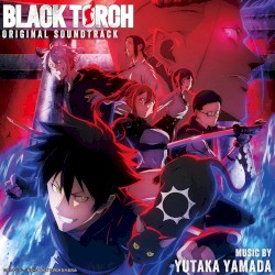 TVアニメ「BLACK TORCH」 (Original Soundtrack)