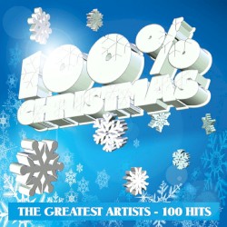 100% Christmas (The Greatest Artists 100 Hits)