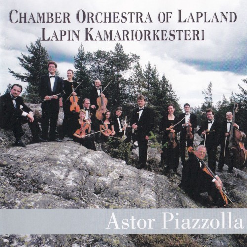 Chamber Orchestra of Lapland: Astor Piazzolla