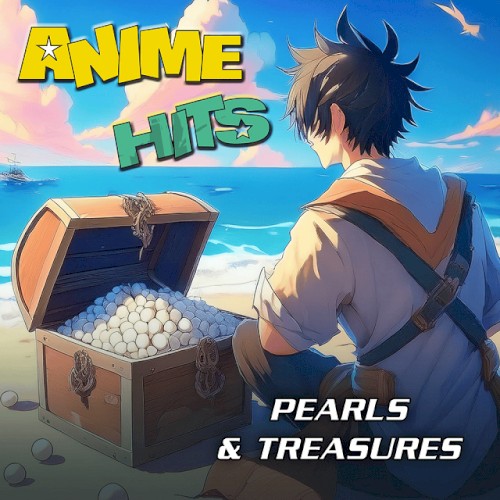 ANIME HITS. Pearls & Treasures