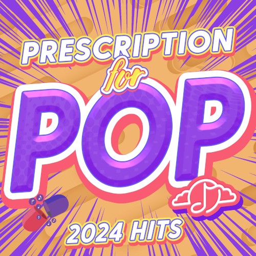 Prescription for Pop: 2024 Hits