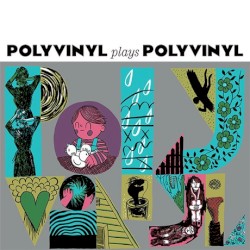 Polyvinyl Plays Polyvinyl