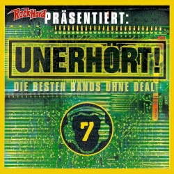 Unerhört! Die besten Bands ohne Deal! Volume 7