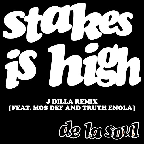 Stakes Is High (J Dilla remix)