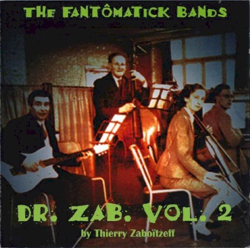 Dr. Zab. Volume 2, The Fantomatick Bands