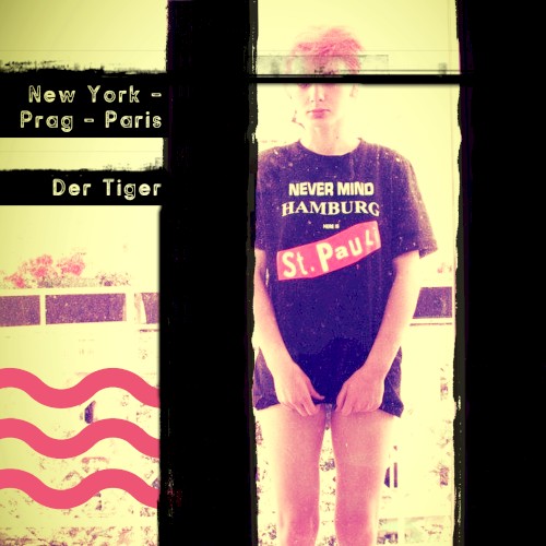 New York - Prag - Paris | Der Tiger | maxisingl