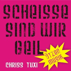 Scheiße sind wir geil