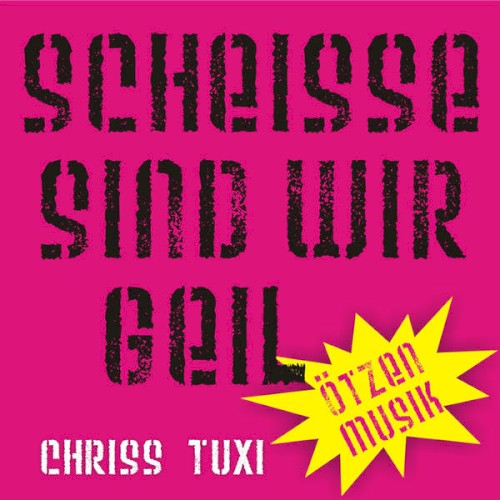 Scheiße sind wir geil