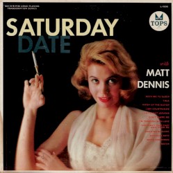 Saturday Date With Matt Dennis