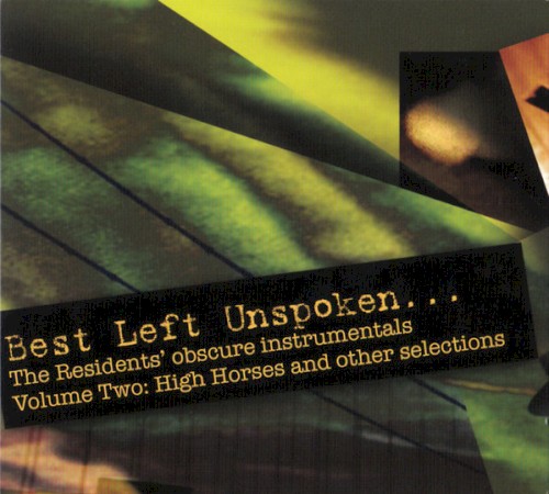 Best Left Unspoken… Volume Two: High Horses and Other Selections
