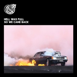 Hell Was Full So We Came Back