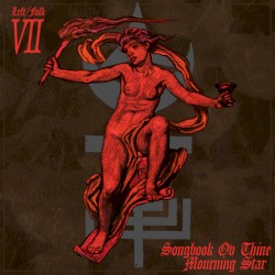 LEFT/FOLK VII: Songbook Ov Thine Mourning Star
