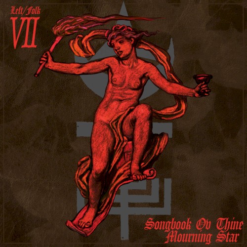 LEFT/FOLK VII: Songbook Ov Thine Mourning Star