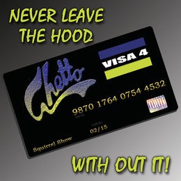 Ghetto Visa #4 : Never Leave The Hood with out it !