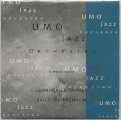 UMO Jazz Orchestra & Special Guests: XL, Lenni-Kalle Taipale, Raoul Björkenheim