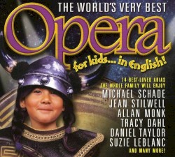 The World's Very Best Opera for Kids... in English!