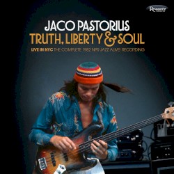Truth, Liberty & Soul - Live in NYC: The Complete 1982 NPR Jazz Alive! Recording