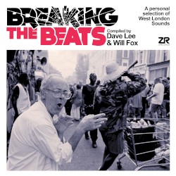 Breaking The Beats: A personal selection of West London sounds