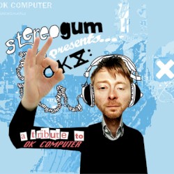 Stereogum Presents… OKX: A Tribute to OK Computer