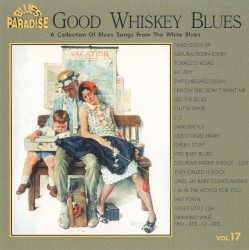 Good Whiskey Blues, Vol.17