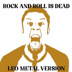 Rock and Roll Is Dead (Metal Version)