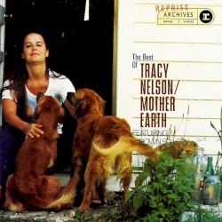 The Best of Tracy Nelson & Mother Earth